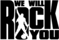 We will rock you